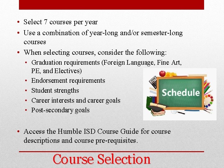  • Select 7 courses per year • Use a combination of year-long and/or