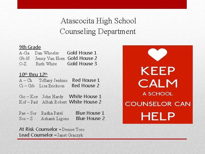 Atascocita High School Counseling Department 9 th Grade A-Ga Dan Wheeler Gold House 1