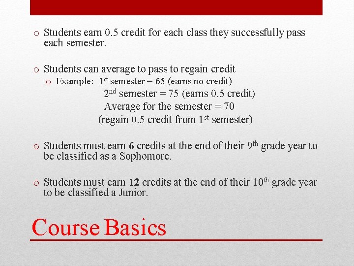 o Students earn 0. 5 credit for each class they successfully pass each semester.