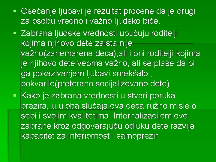 § Osećanje ljubavi je rezultat procene da je drugi za osobu vredno i važno