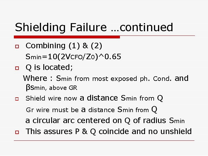 Shielding Failure …continued o o o Combining (1) & (2) Smin=10(2 VCFO/Z 0)^0. 65 Shielding Failure …continued o o o Combining (1) & (2) Smin=10(2 VCFO/Z 0)^0. 65