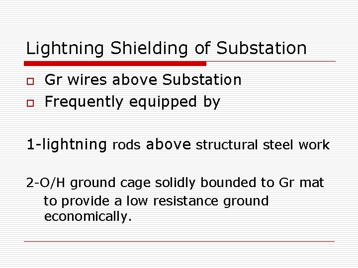 Lightning Shielding of Substation o o Gr wires above Substation Frequently equipped by 1 Lightning Shielding of Substation o o Gr wires above Substation Frequently equipped by 1