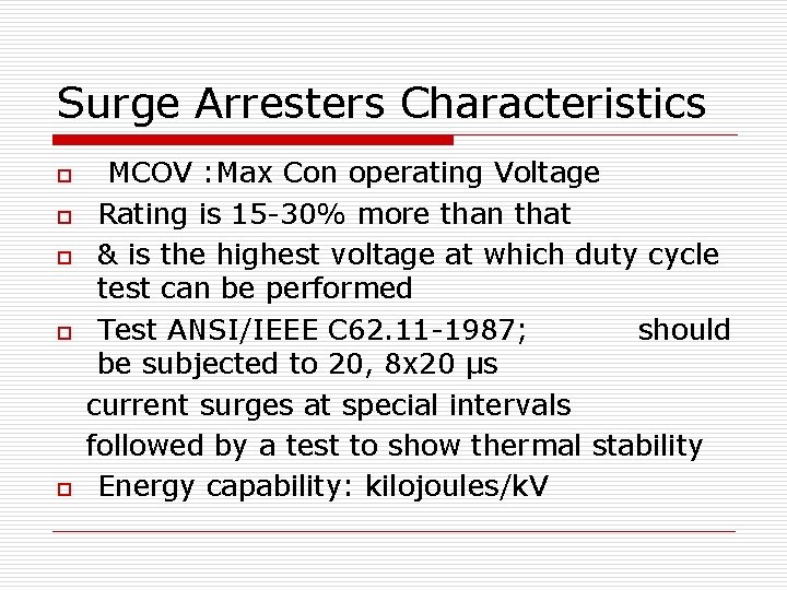 Surge Arresters Characteristics o o o MCOV : Max Con operating Voltage Rating is Surge Arresters Characteristics o o o MCOV : Max Con operating Voltage Rating is