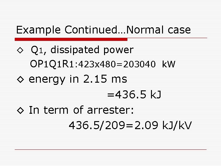 Example Continued…Normal case ◊ Q 1, dissipated power OP 1 Q 1 R 1: Example Continued…Normal case ◊ Q 1, dissipated power OP 1 Q 1 R 1: