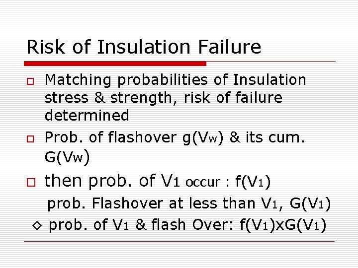 Risk of Insulation Failure o o o Matching probabilities of Insulation stress & strength, Risk of Insulation Failure o o o Matching probabilities of Insulation stress & strength,