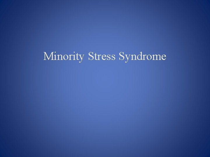 Minority Stress Syndrome 