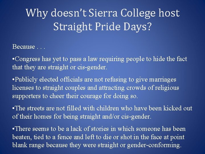 Why doesn’t Sierra College host Straight Pride Days? Because. . . • Congress has