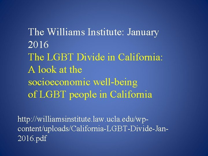 The Williams Institute: January 2016 The LGBT Divide in California: A look at the