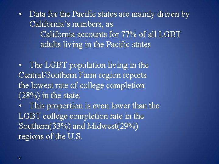  • Data for the Pacific states are mainly driven by California’s numbers, as