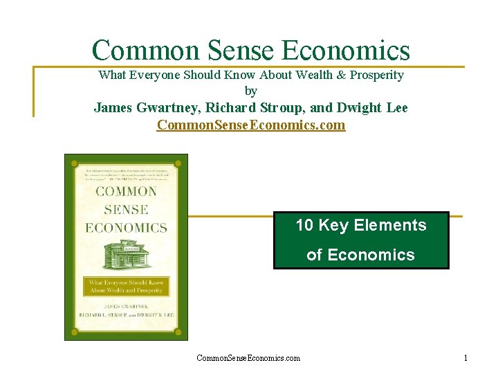 Common Sense Economics What Everyone Should Know About Wealth & Prosperity by James Gwartney,