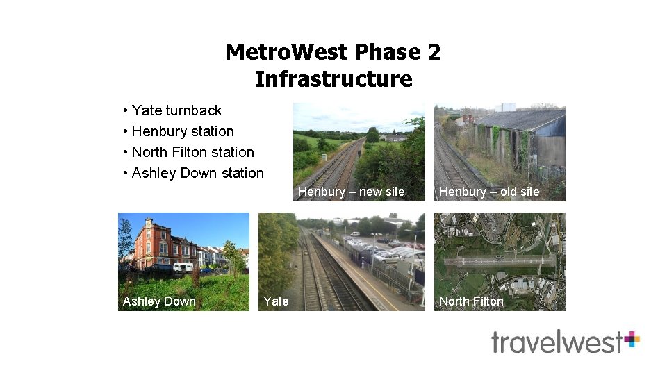 Metro. West Phase 2 Infrastructure • Yate turnback • Henbury station • North Filton