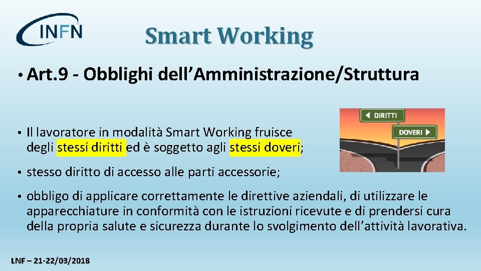 Smart Working • Art. 9 - Obblighi dell’Amministrazione/Struttura • Il lavoratore in modalità Smart