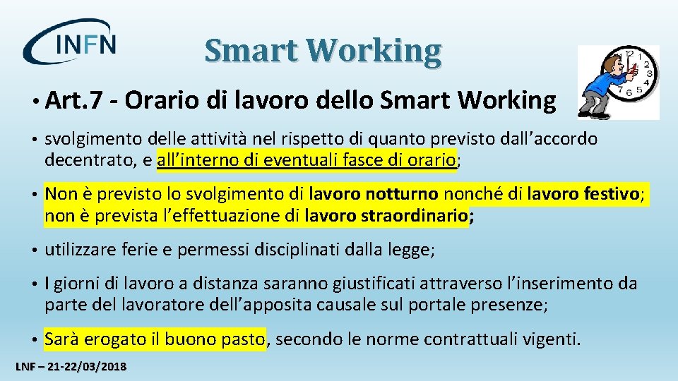 Smart Working • Art. 7 - Orario di lavoro dello Smart Working • svolgimento
