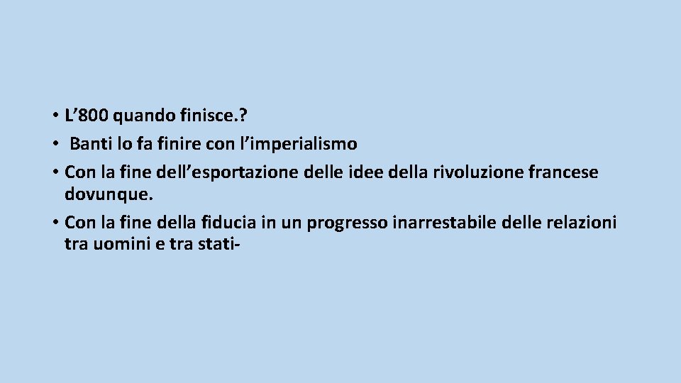  • L’ 800 quando finisce. ? • Banti lo fa finire con l’imperialismo