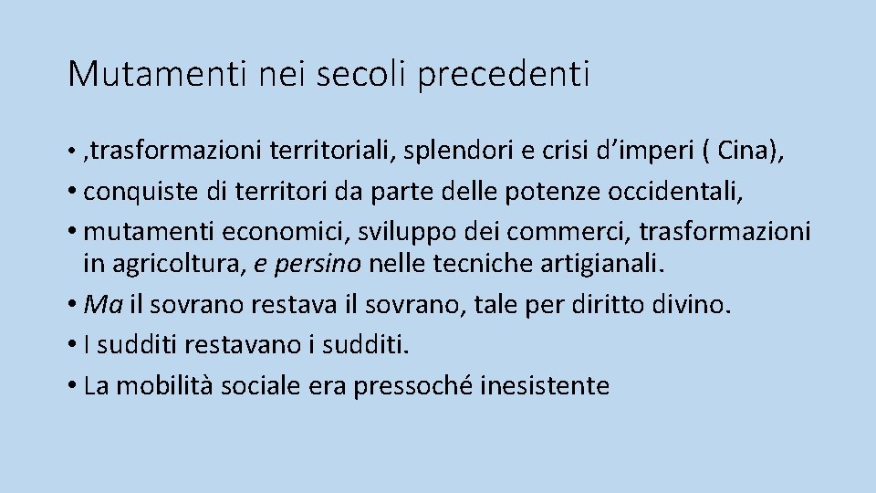 Mutamenti nei secoli precedenti • , trasformazioni territoriali, splendori e crisi d’imperi ( Cina),