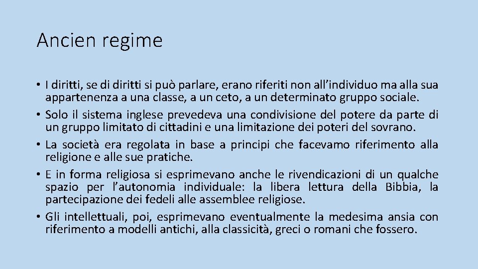 Ancien regime • I diritti, se di diritti si può parlare, erano riferiti non