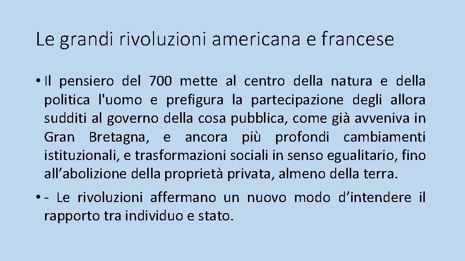 Le grandi rivoluzioni americana e francese • Il pensiero del 700 mette al centro