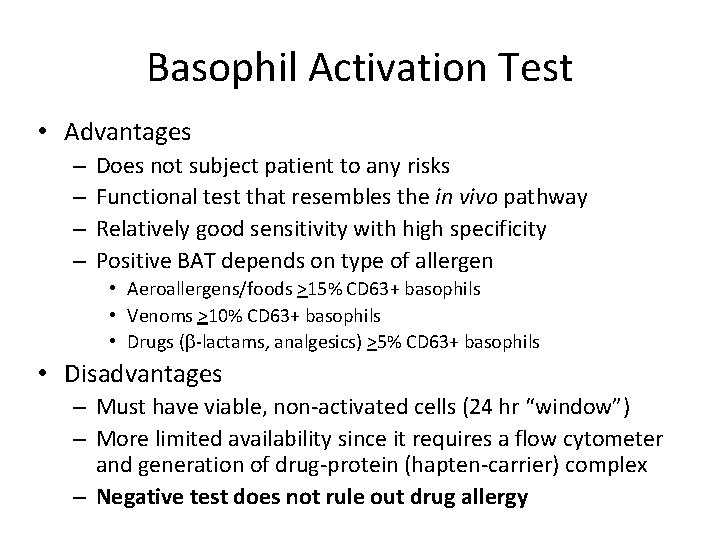 Basophil Activation Test • Advantages – – Does not subject patient to any risks