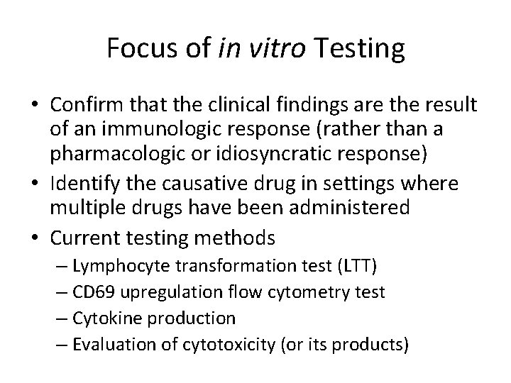 Focus of in vitro Testing • Confirm that the clinical findings are the result