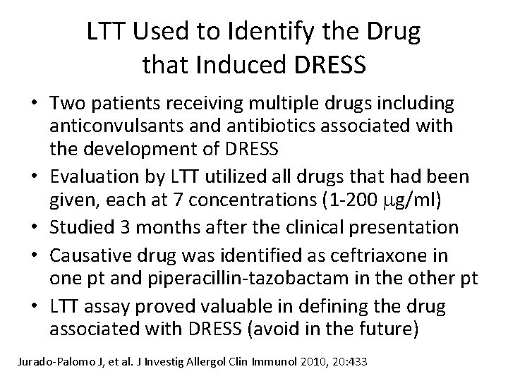 LTT Used to Identify the Drug that Induced DRESS • Two patients receiving multiple