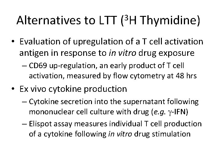 Alternatives to LTT (3 H Thymidine) • Evaluation of upregulation of a T cell