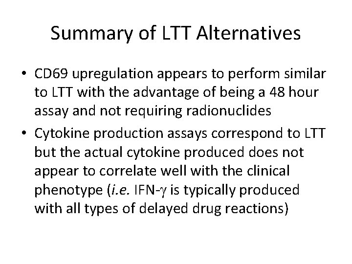 Summary of LTT Alternatives • CD 69 upregulation appears to perform similar to LTT