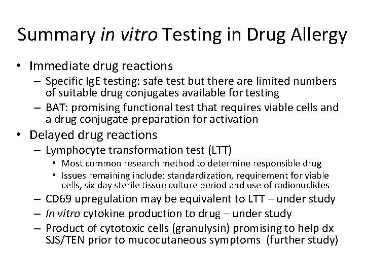 Summary in vitro Testing in Drug Allergy • Immediate drug reactions – Specific Ig.