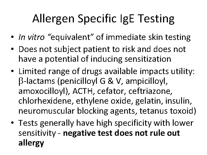 Allergen Specific Ig. E Testing • In vitro “equivalent” of immediate skin testing •