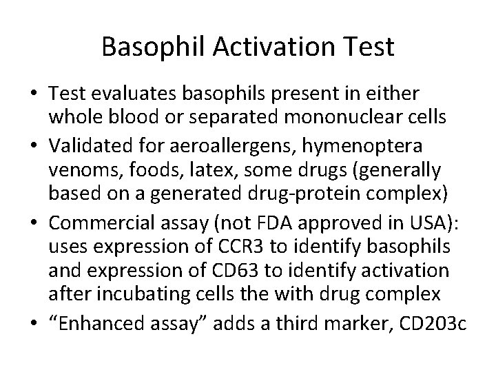 Basophil Activation Test • Test evaluates basophils present in either whole blood or separated