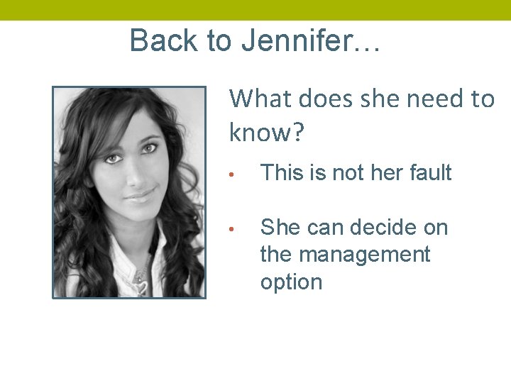 Back to Jennifer… What does she need to know? • This is not her