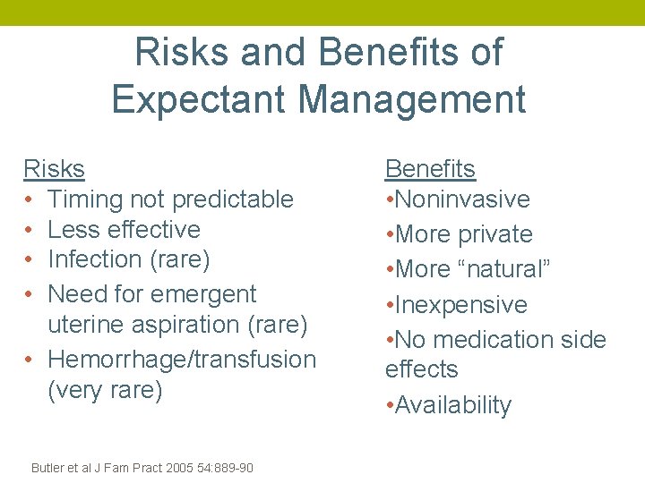 Risks and Benefits of Expectant Management Risks • Timing not predictable • Less effective