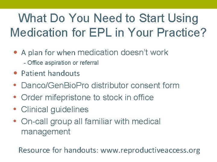 What Do You Need to Start Using Medication for EPL in Your Practice? •