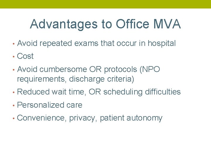 Advantages to Office MVA • Avoid repeated exams that occur in hospital • Cost