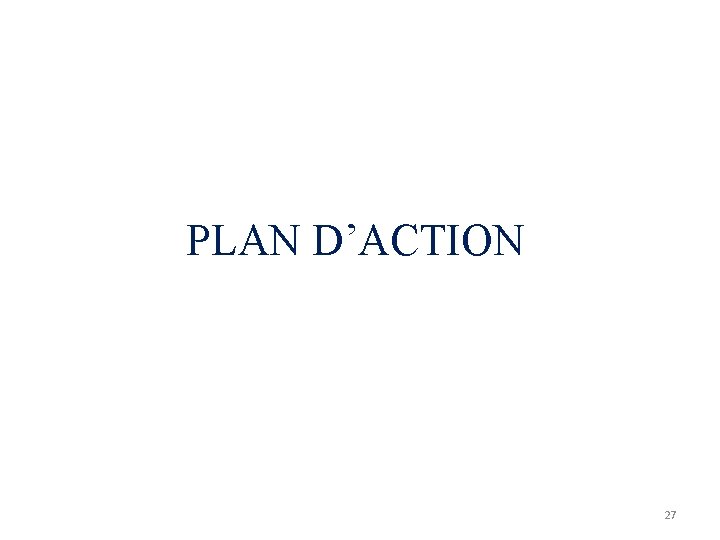 PLAN D’ACTION 27 
