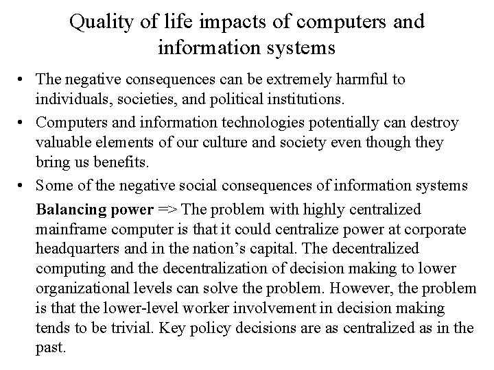 Quality of life impacts of computers and information systems • The negative consequences can Quality of life impacts of computers and information systems • The negative consequences can