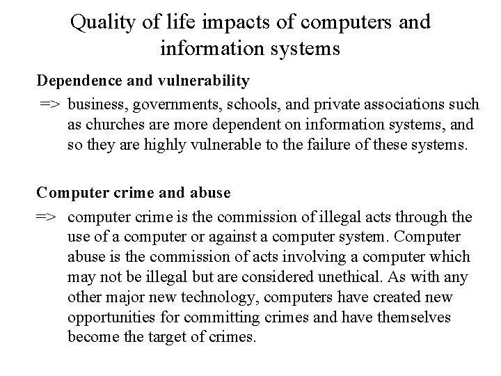Quality of life impacts of computers and information systems Dependence and vulnerability => business,