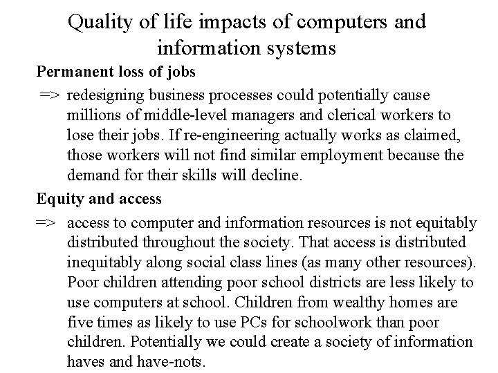 Quality of life impacts of computers and information systems Permanent loss of jobs =>