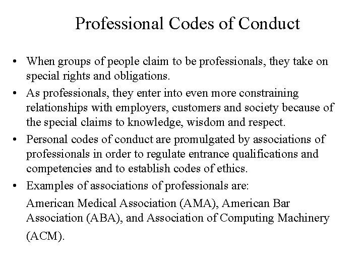 Professional Codes of Conduct • When groups of people claim to be professionals, they