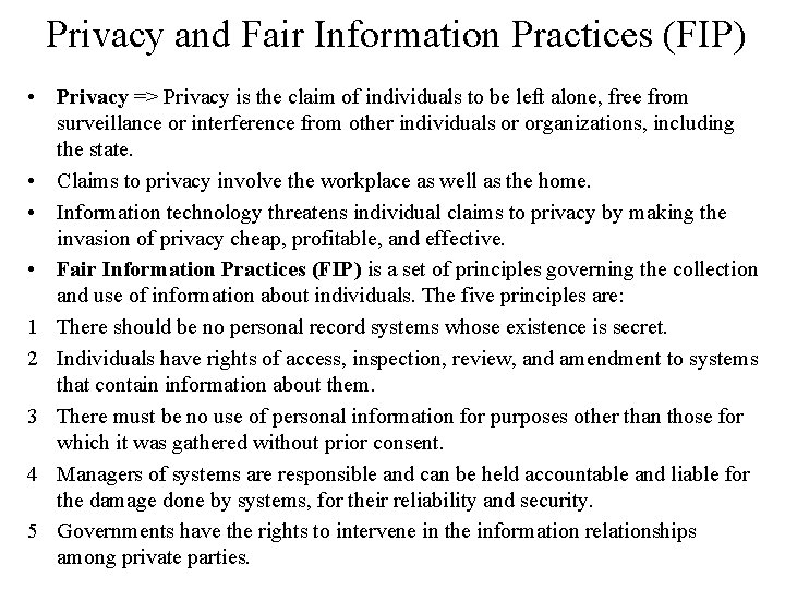 Privacy and Fair Information Practices (FIP) • Privacy => Privacy is the claim of