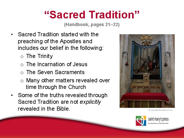 “Sacred Tradition” (Handbook, pages 21– 22) • Sacred Tradition started with the preaching of