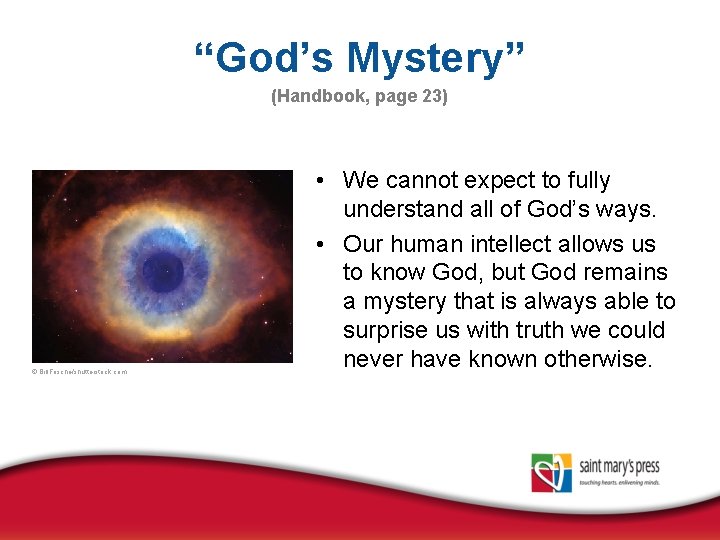 “God’s Mystery” (Handbook, page 23) © Bill. Frische/shutterstock. com • We cannot expect to