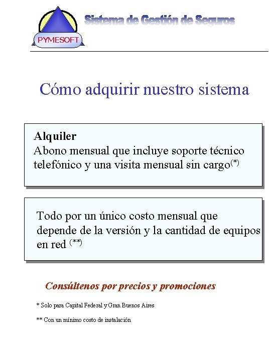 PYMESOFT Cómo adquirir nuestro sistema Alquiler Abono mensual que incluye soporte técnico telefónico y