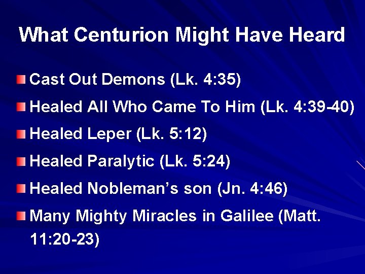 What Centurion Might Have Heard Cast Out Demons (Lk. 4: 35) Healed All Who