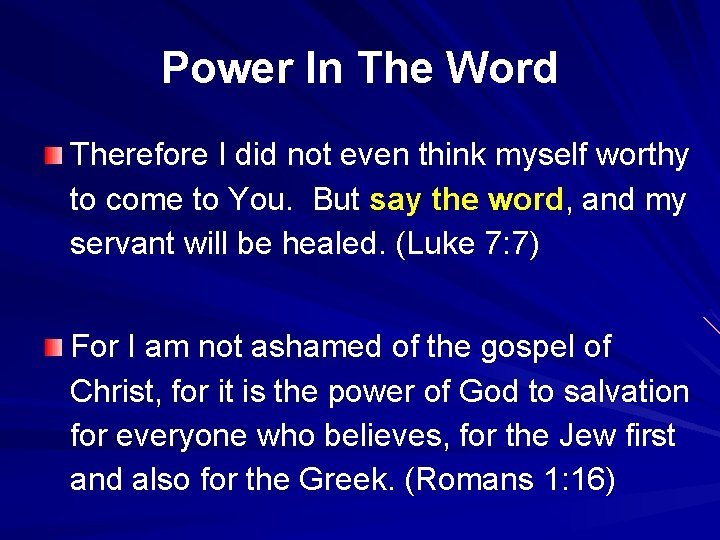 Power In The Word Therefore I did not even think myself worthy to come