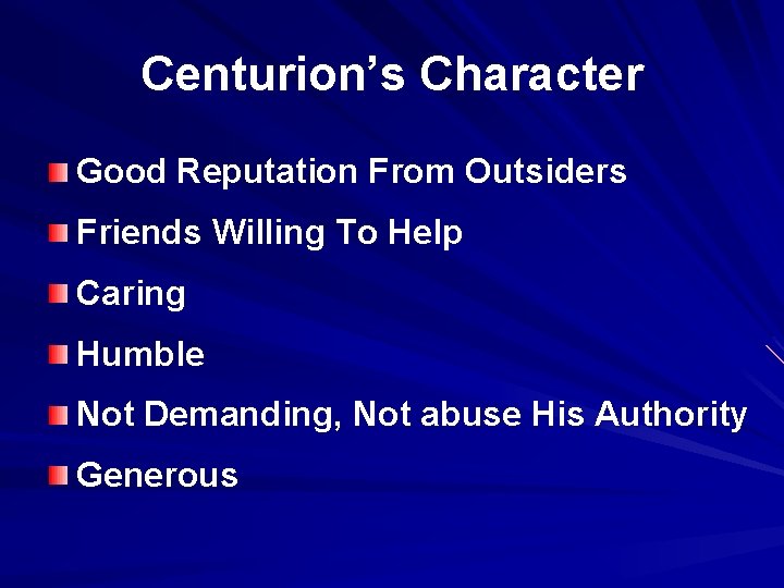 Centurion’s Character Good Reputation From Outsiders Friends Willing To Help Caring Humble Not Demanding,