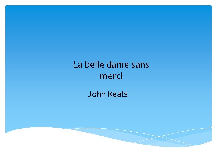 La belle dame sans merci John Keats 
