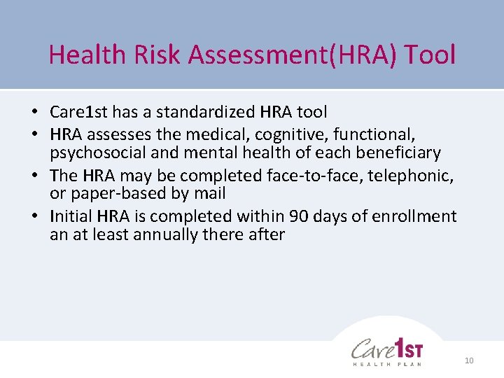 Health Risk Assessment(HRA) Tool • Care 1 st has a standardized HRA tool •