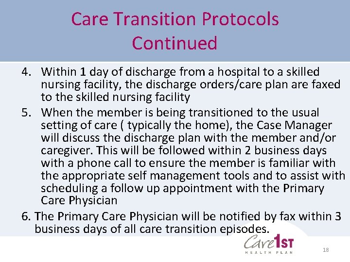 Care Transition Protocols Continued 4. Within 1 day of discharge from a hospital to