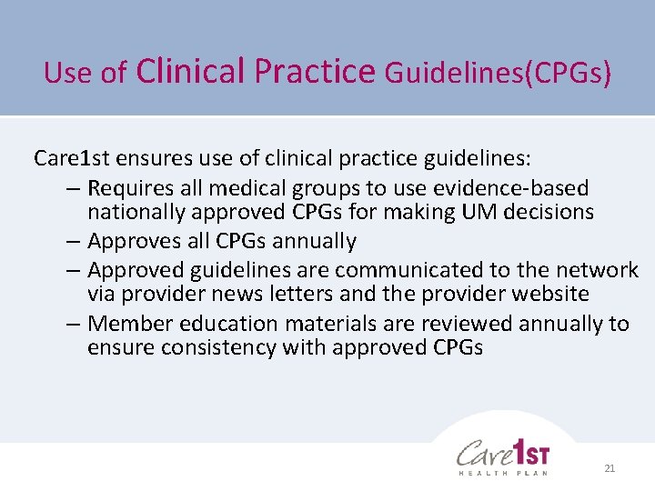 Use of Clinical Practice Guidelines(CPGs) Care 1 st ensures use of clinical practice guidelines: