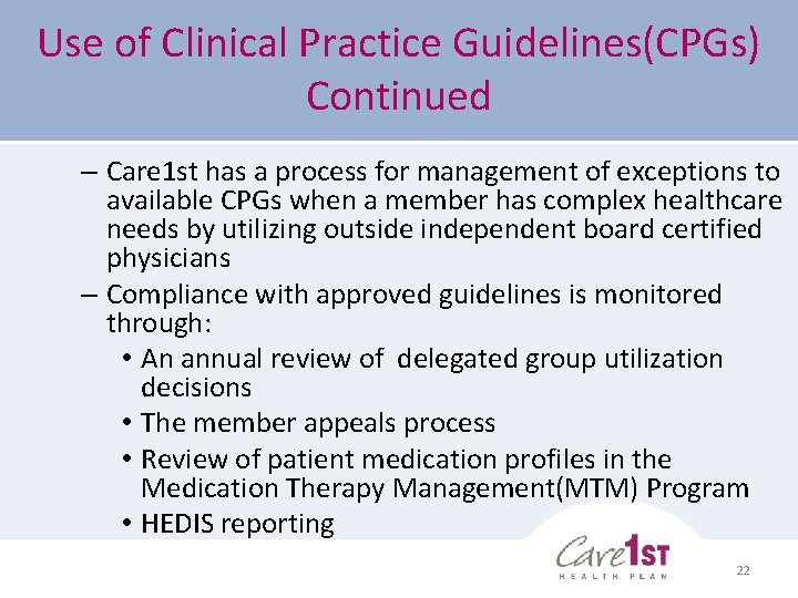 Use of Clinical Practice Guidelines(CPGs) Continued – Care 1 st has a process for